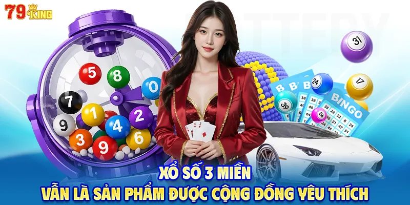 Xổ số 3 miền vẫn là sản phẩm được cộng đồng yêu thích